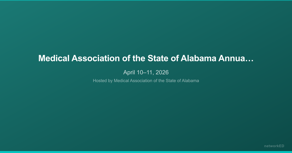 Medical Association of the State of Alabama Annual Meeting and Business Session