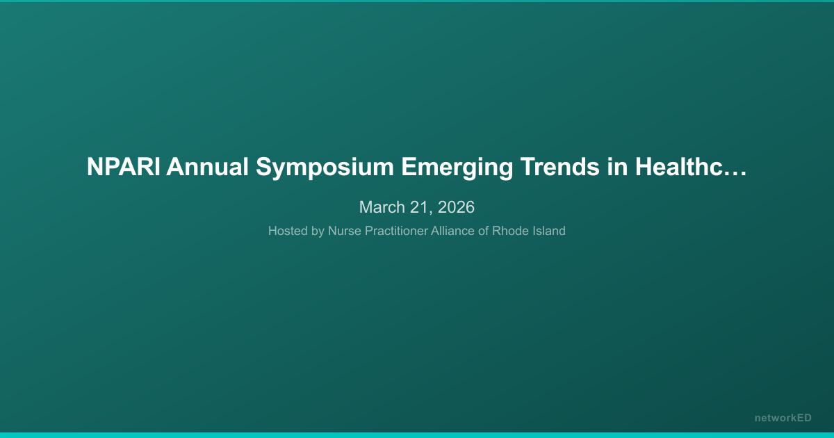 NPARI Annual Symposium Emerging Trends in Healthcare for Advanced Practice