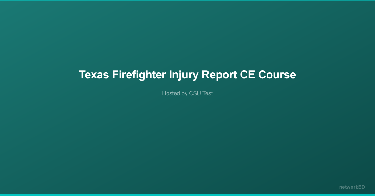 Texas Firefighter Injury Report CE Course