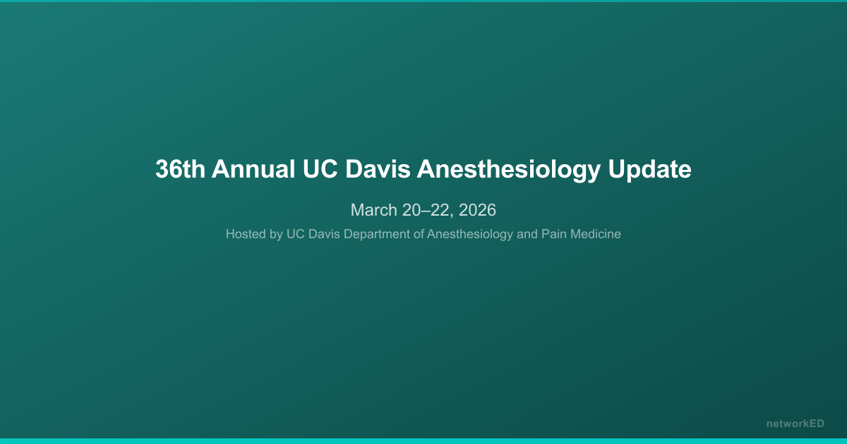 36th Annual UC Davis Anesthesiology Update
